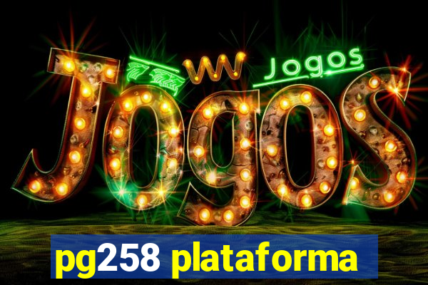 pg258 plataforma